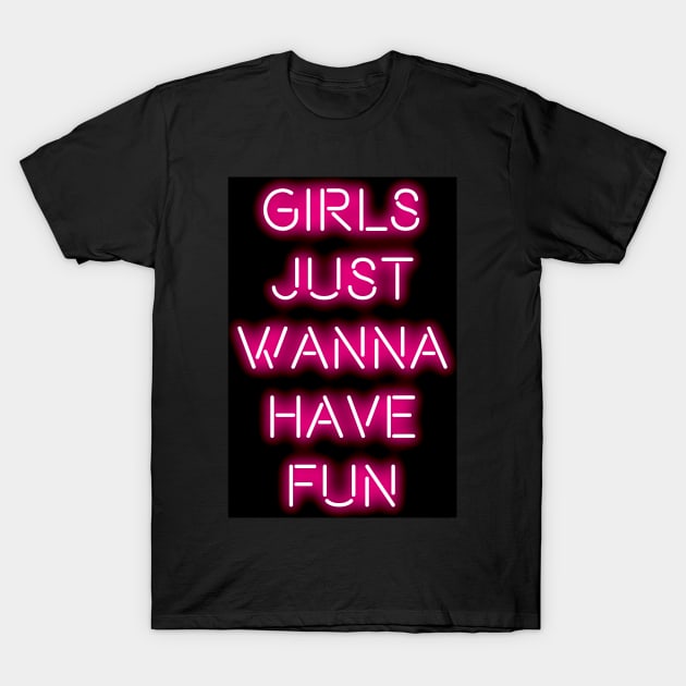 Girls just wanna have fun t shirt sale
